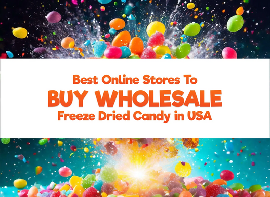 Best Online Stores To Buy Wholesale Freeze Dried Candy In USA?